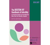 The Boston IVF Handbook of Infertility : A Practical Guide for Practitioners Who Care for Infertile Couples
