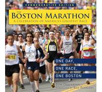 THE BOSTON MARATHON: A Celebration of the World's Premier Race