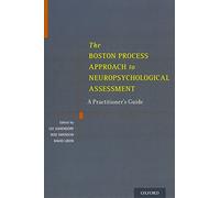 The Boston Process Approach to Neuropsychological Assessment: A Practitioner's Guide