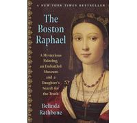 The Boston Raphael: A Mysterious Painting, an Embattled Museum, and a Daughter’s Search for the Truth