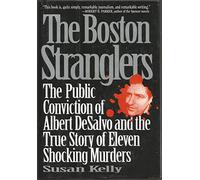 The Boston Stranglers: The Public Conviction of Albert Desalvo