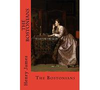 The Bostonians: In Two Volumes