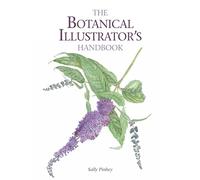 The Botanical Illustrator's Handbook
