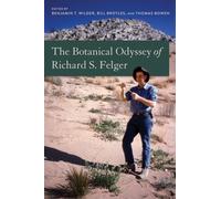 The Botanical Odyssey of Richard S. Felger