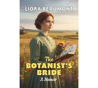 The Botanist’s Bride: A Memoir