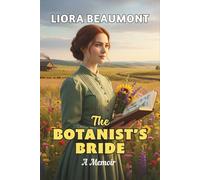 The Botanist’s Bride: A Memoir