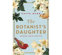The Botanist's Daughter : The bestselling and captivating historical novel readers love!