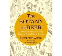 The Botany of Beer by Giuseppe Caruso, Kosmos SRL, Marika Jo... - 9780231201582