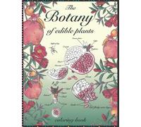 The Botany of Edible Plants: Coloring Book