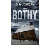 The Bothy : Highlands & Islands Detective Thriller