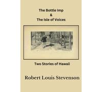 The Bottle Imp & The Isle of Voices: Two Stories of Hawaii