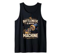 The Bottleneck is Never the Machine Manufacturing Engineer Tank Top