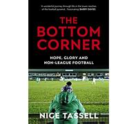 The Bottom Corner: Hope, Glory and Non-League Football