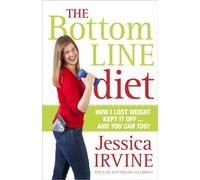 The Bottom Line Diet: How I lost weight, kept it off... and you can too!