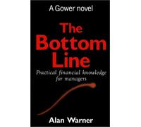 The Bottom Line: Practical Financial Management in Business