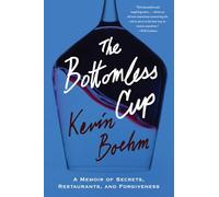 The Bottomless Cup: A Memoir of Secrets, Restaurants, and Forgiveness