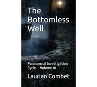 The Bottomless Well: Paranormal Investigation Cycle - Volume 10 (Mystery Trails)