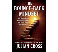 The Bounce-Back Mindset: 5 (Unbreakable)