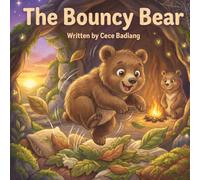 The Bouncy Bear:: A Cozy Story About Calming Wiggles and Bedtime Worries