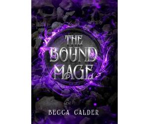 The Bound Mage: A Dark Fae Romantasy Novel: 2 (The Eldergreen Trilogy)