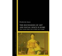 The Boundaries of Art and Social Space in Rome : The Caged Bird and Other Art Forms