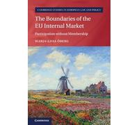 The Boundaries of the EU Internal Market: Participation without Membership (Cambridge Studies in European Law and Policy)