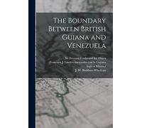 The Boundary Between British Guiana and Venezuela