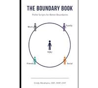 The Boundary Book: Polite Scripts For Better Boundaries