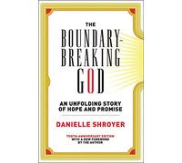 The Boundary-Breaking God: An Unfolding Story of Hope and Promise