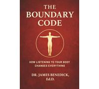 The Boundary Code: How Listening to Your Body Changes Everything