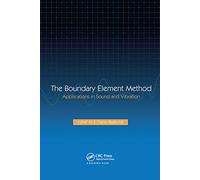 The Boundary Element Method: Applications in Sound and Vibration