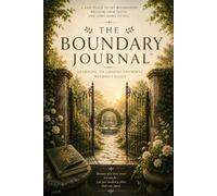 The Boundary Journal: Learning to Choose Yourself Without Guilt