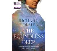 The Boundless Deep: STUNNING NEW BIOGRAPHY FROM RICHARD HOLMES