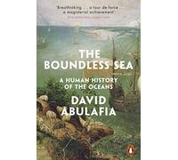 The Boundless Sea: A Human History of the Oceans