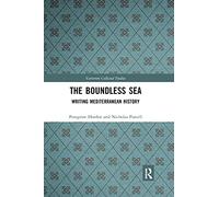 The Boundless Sea: Writing Mediterranean History (Variorum Collected Studies)