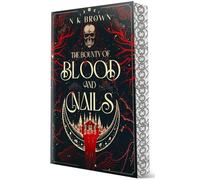The Bounty of Blood and Nails: Deluxe Limited Edition: 1 (The Devil’s Huntress, 1)