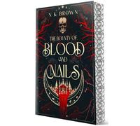 The Bounty of Blood and Nails : Deluxe Limited Edition