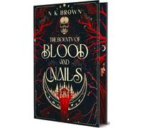 The Bounty of Blood and Nails: Deluxe Limited Edition (The Devil’s Huntress, 1)
