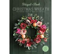 The Bouquet in a Book Christmas Wreath : Pre-Punched Pages to Press out and Make