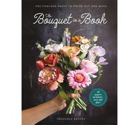 The Bouquet in a Book : Pre-Punched Pages to Press out and Make Paper Flowers
