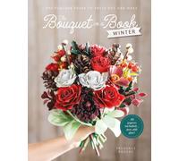 The Bouquet in a Book: Winter: Pre-Punched Pages to Press out and Make Paper Flo