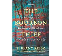 The Bourbon Thief: A Southern Gothic Novel