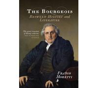 The Bourgeois : Between History and Literature