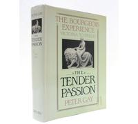 The Bourgeois Experience: Tender Passion v. 2 (The Bourgeois Experience: Victoria to Freud)
