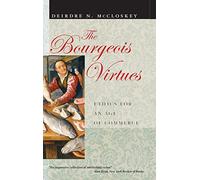The Bourgeois Virtues - Ethics for an Age of Commerce