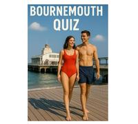 The Bournemouth Challenge Quiz: 100 Fun and Fascinating Questions About Bournemouth, Its People, Places, and Polish Connections