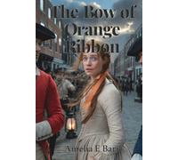 The Bow of Orange Ribbon: A Colonial New York Romance