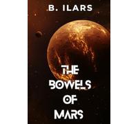 The Bowels of Mars: A Sci-Fi Horror of Faith, Flesh, and the Red Planet (Corpus Galactica Book 2)