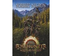 The Bowhunter: Aquila's Valley