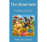 The Bowl War: A Hilarious Dog Story for Kids About Sharing, Getting Along, and Making Friends. (Coco & Keef: Paws, Tails, and Trouble)